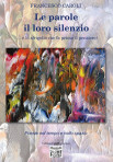 Le parole il loro silenzio (… e lo sfrigolio che fa prima il pensiero)