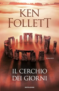 La copertina de "Il cerchio dei giorni" di Ken Follet