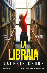 La copertina de "La libraia" di Valerie Keogh (Newton Compton editore)